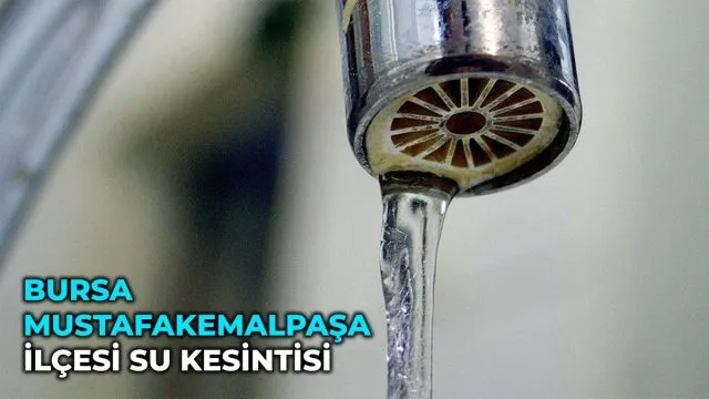 Mustafakemalpaşa’da Su Kesintisi 3 Nisan’a Kadar Sürecek